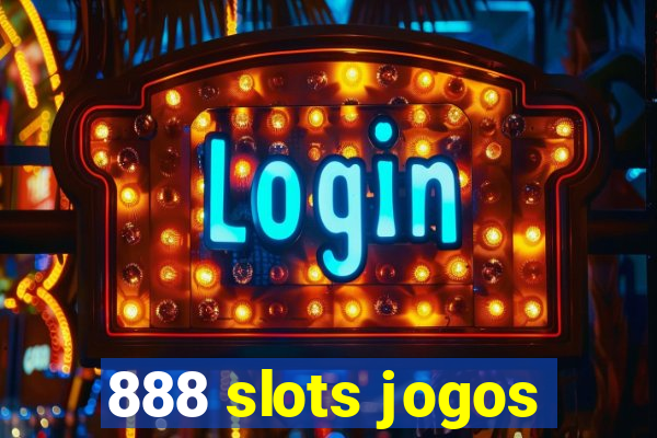 888 slots jogos