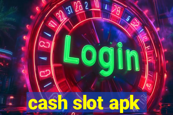 cash slot apk