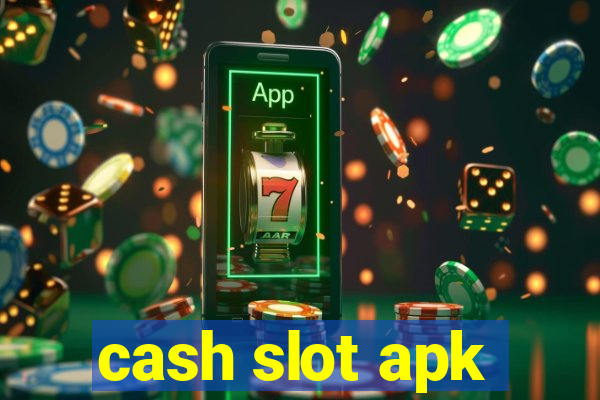 cash slot apk