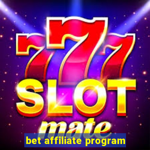 bet affiliate program