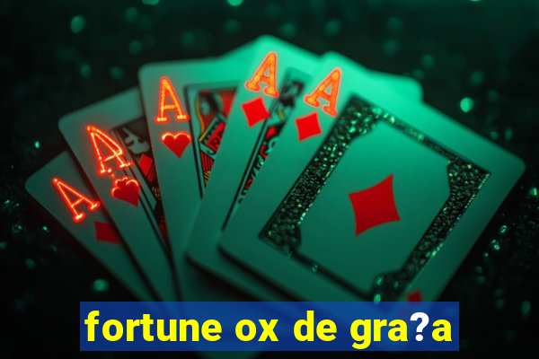 fortune ox de gra?a