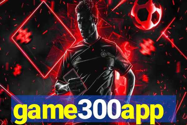 game300app