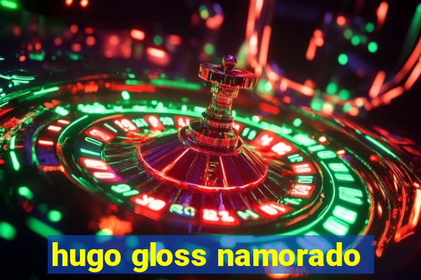 hugo gloss namorado