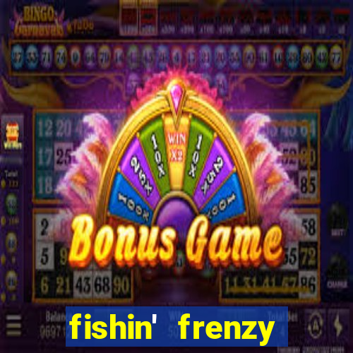 fishin' frenzy fortune spins slots