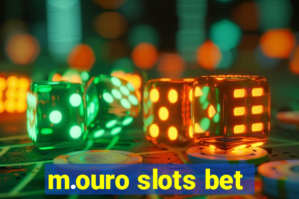 m.ouro slots bet