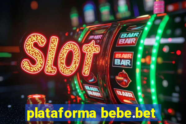 plataforma bebe.bet