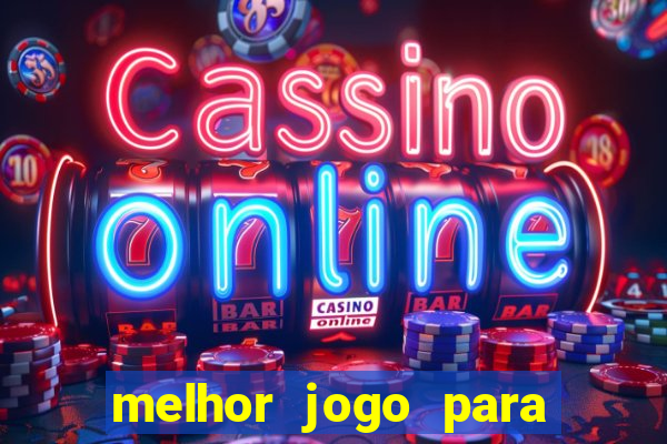 melhor jogo para ganhar dinheiro real