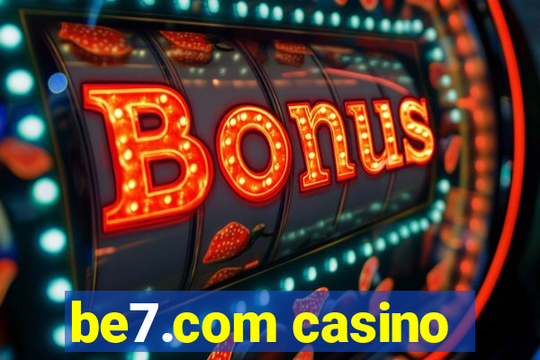 be7.com casino