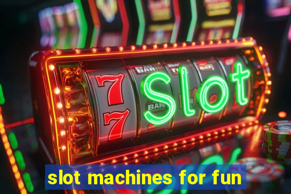 slot machines for fun