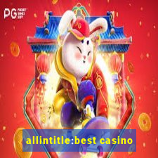 allintitle:best casino