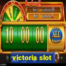 victoria slot