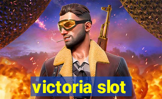 victoria slot