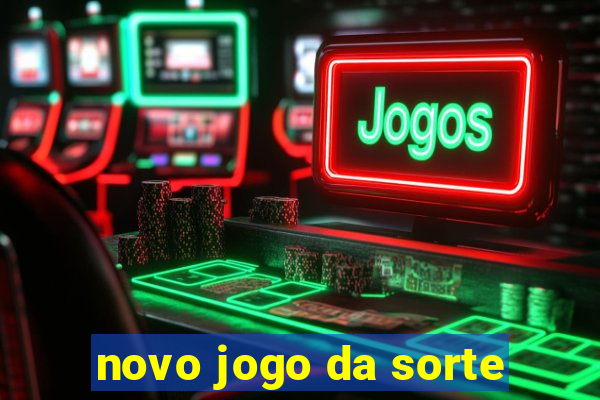 novo jogo da sorte