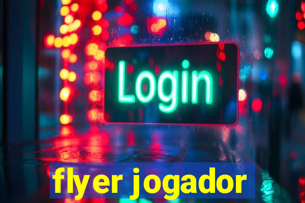 flyer jogador