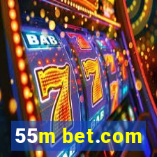 55m bet.com