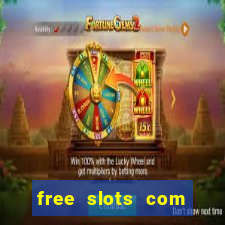 free slots com free slots com