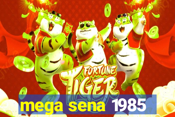 mega sena 1985