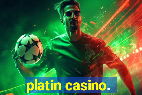 platin casino.