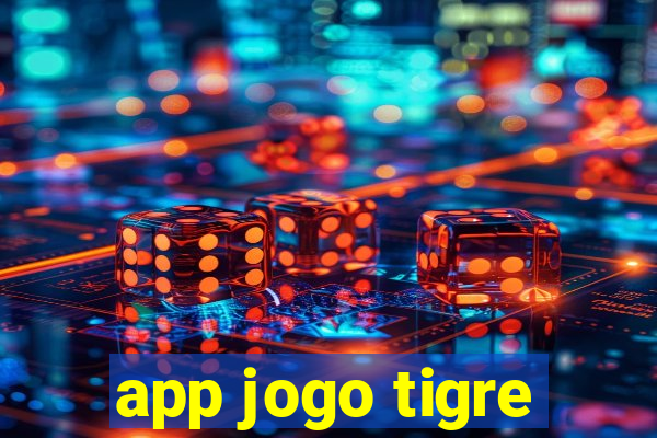 app jogo tigre