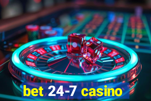 bet 24-7 casino