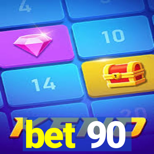 bet 90