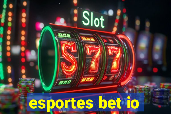 esportes bet io