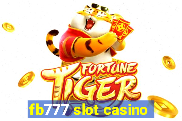 fb777 slot casino