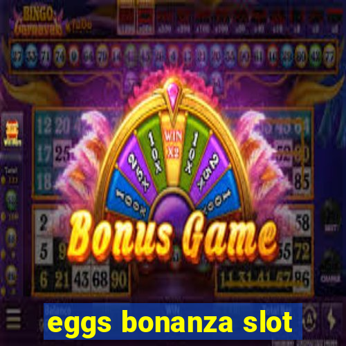 eggs bonanza slot