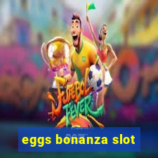 eggs bonanza slot