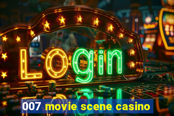 007 movie scene casino