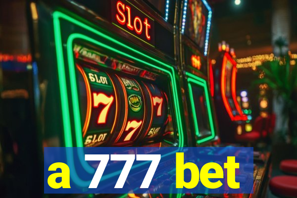 a 777 bet