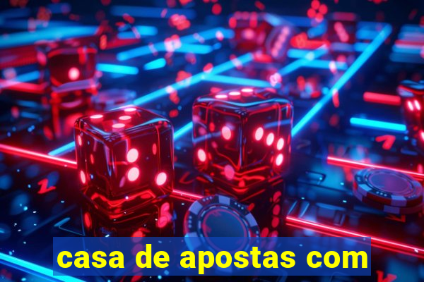 casa de apostas com