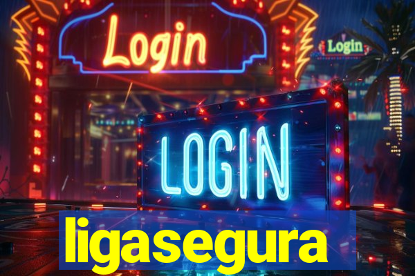 ligasegura