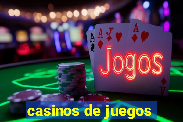 casinos de juegos