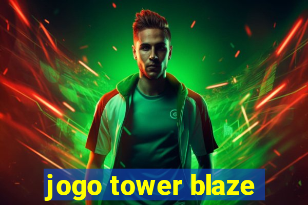 jogo tower blaze