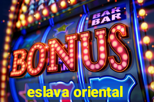 eslava oriental