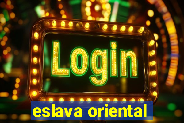 eslava oriental