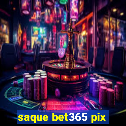 saque bet365 pix