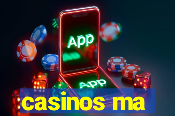 casinos ma