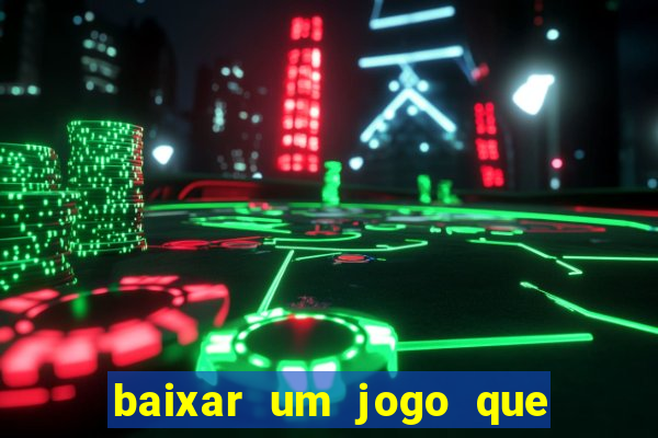 baixar um jogo que ganha dinheiro de verdade