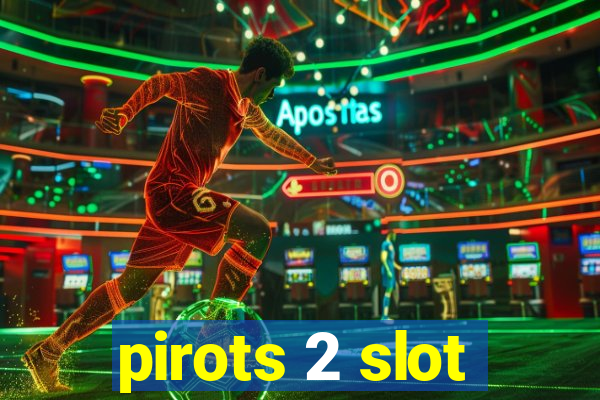 pirots 2 slot