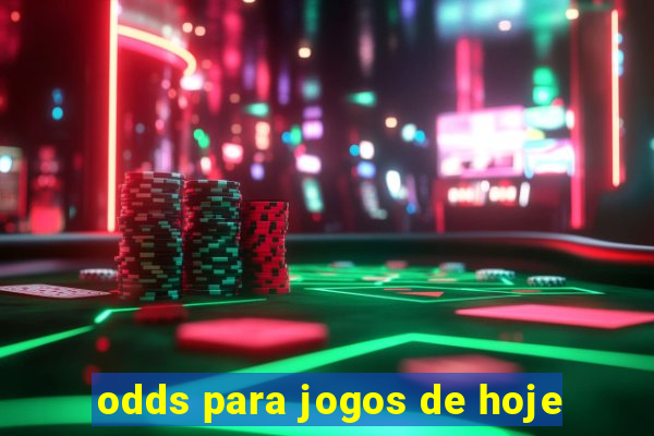 odds para jogos de hoje