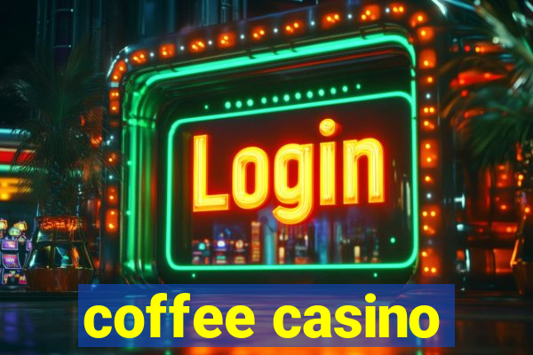 coffee casino