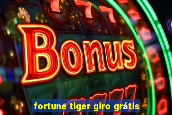 fortune tiger giro grátis