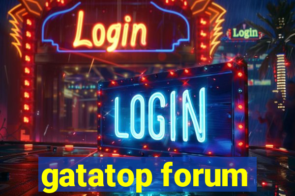 gatatop forum