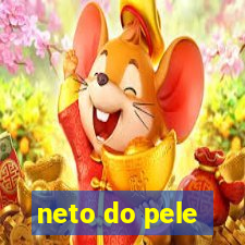 neto do pele