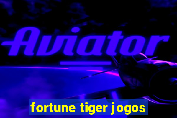 fortune tiger jogos