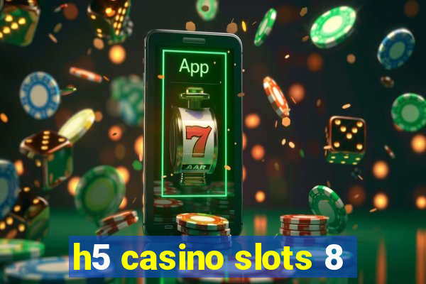 h5 casino slots 8