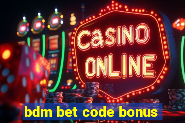 bdm bet code bonus