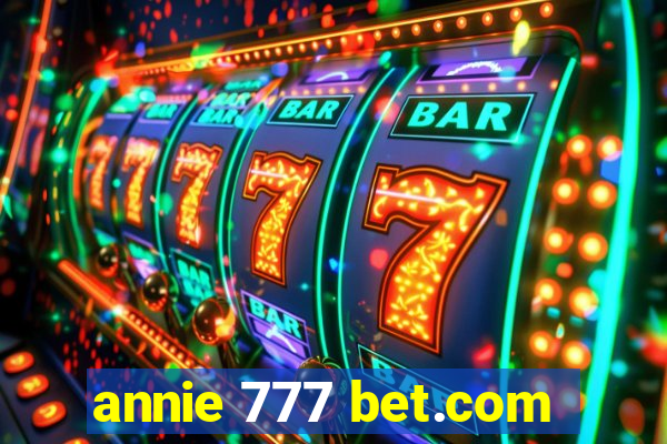 annie 777 bet.com